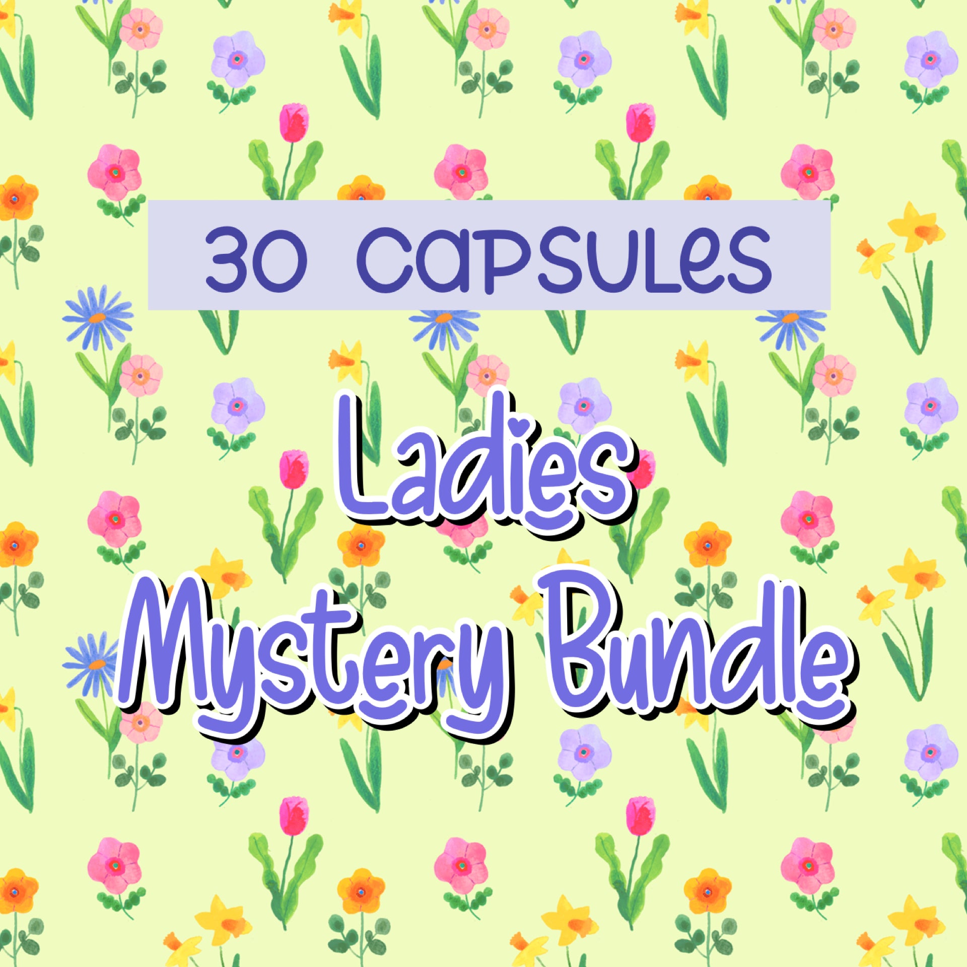 30 Capsules - Ladies Mystery Bundle